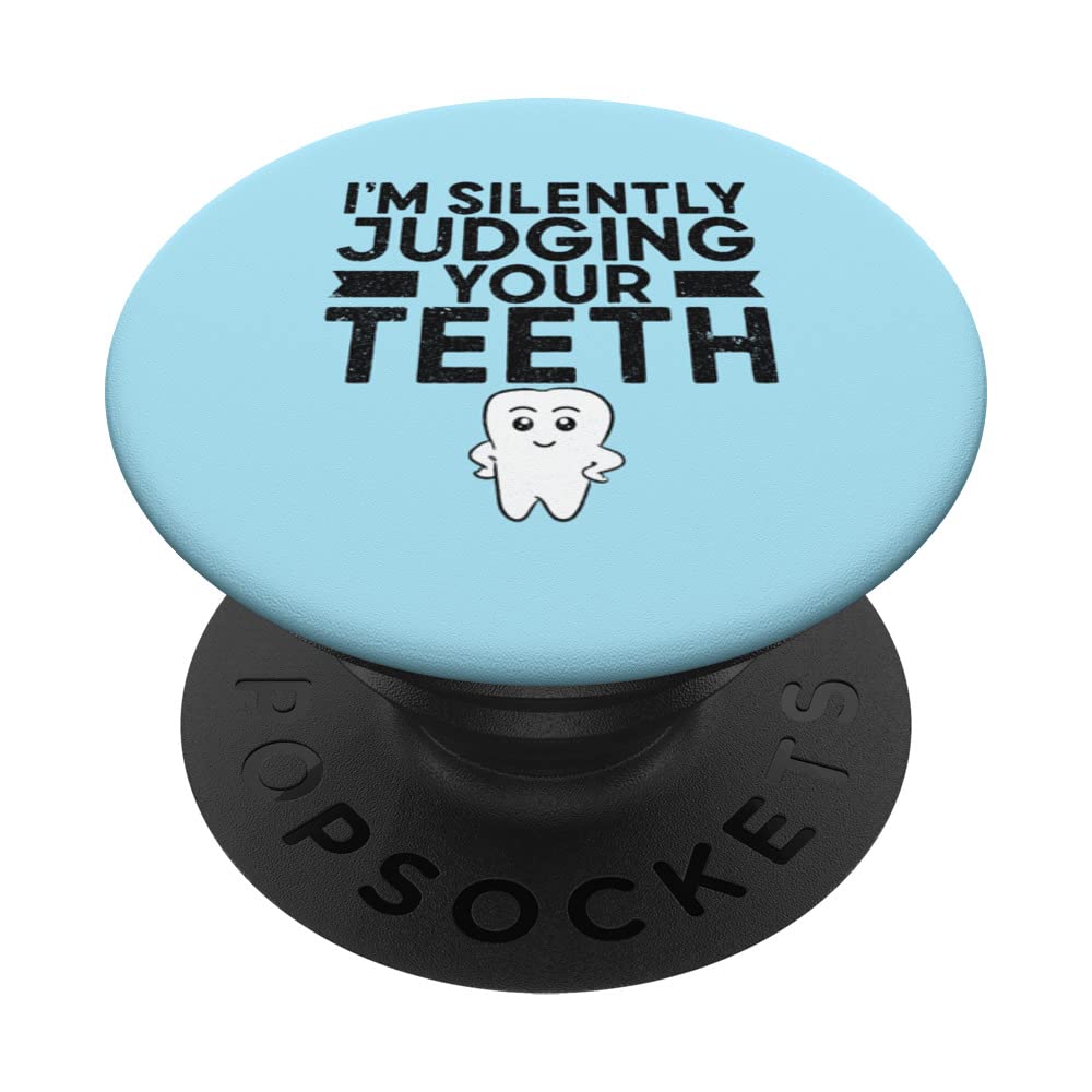I'm Silently Judging Your Teeth Dentist Dental Assistant PopSockets Swappable PopGrip