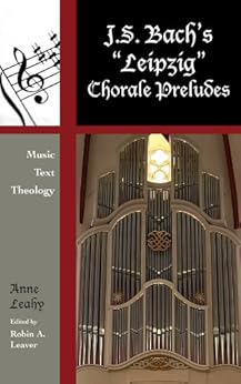 J S Bach S Leipzig Chorale Preludes Music Text