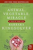 Animal, Vegetable, Miracle: A Year of Food Life