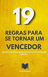 Livro 19 Regras Para se Tornar um Vencedor: Um Guia Completo e Direto ao Ponto Para se Tornar um Vencedor