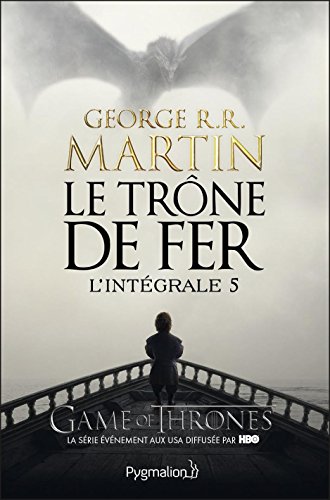 Download Le Trône de Fer - L'Intégrale 5 (Tomes 13 à 15): Le Bûcher d'un roi - Les Dragons de Meereen - Une danse avec les dragons (Fantasy) (French Edition)