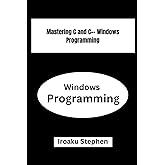 Mastering C and C++ Windows Programming