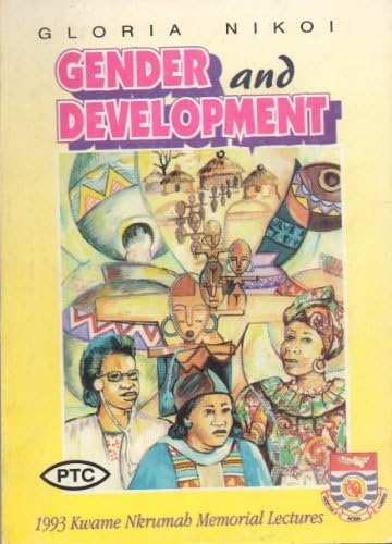 Gender and Development: 1993 Kwame Nkrumah Memorial Lectures (Fountain Uce Study-Books) Paperback – 15 Nov. 1998