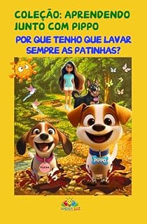 Livro Por Que Tenho Que Lavar Sempre as Patinhas?: Coleção: Aprendendo junto com PIppo