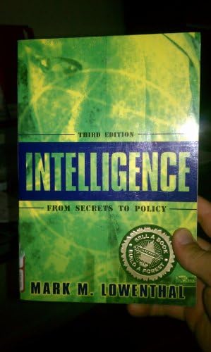 Intelligence: From Secrets to Policy: Lowenthal, Mark M