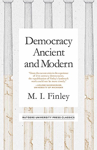 Democracy Ancient and Modern (Mason Welch Gross Lecture Series) by M. I. Finley