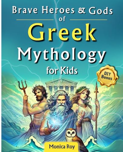 Brave Heroes and Gods of Greek Mythology for Kids: Illustrated Myths, Adventures, and Tales of Courage with Interactive Activities Brave Heroes and Gods of Greek Mythology for Kids: Illustrated Myths, Adventures, and Tales of Courage with Interactive Activities Brave Heroes and Gods of Greek Mythology for Kids: Illustrated Myths, Adventures, and Tales of Courage with Interactive Activities Paperba