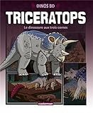 Tricératops : Le dinosaure aux trois cornes by