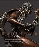 Image de Beauty & Power: Renaissance and Baroque Bronzes from the Peter Marino Collection
