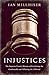 Injustices: The Supreme Court's History of Comforting the Comfortable and Afflicting the Afflicted