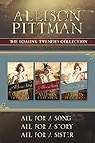 The Roaring Twenties Collection: All for a Song / All for a Story / All for a Sister by Allison Pittman
