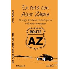 Ana Oliva – En ruta con Aitor Zárate. El juego del dinero contado por un millonario transgresor
