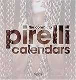 The Complete Pirelli Calendars: 1964-2007 by 