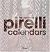 The Complete Pirelli Calendars: 1964-2007 by 