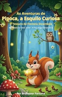 Livro As Aventuras de Pipoca, a Esquilo Curiosa: O Tesouro da Floresta Encantada