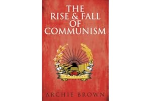 The Rise and Fall of Communism