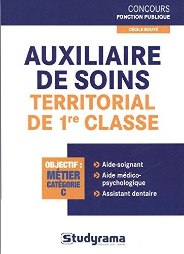 Auxiliaire de soins territorial de 1re classe (Concours Administratifs) by CECILE BOUYE