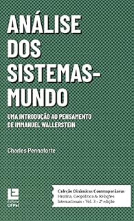 Livro Análise dos Sistemas-Mundo : Uma introdução ao pensamento de Immanuel Wallerstein [2ª Edição] (Coleção Dinâmicas Contemporâneas - História, Geopolítica & Relações Internacionais)