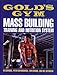 Gold's Gym Mass Building Training and Nutrition System (Gold's Gym Series) by Edward Connors