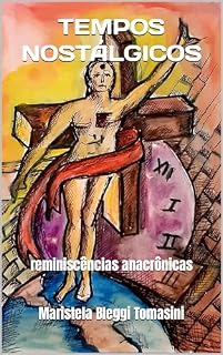 Livro TEMPOS NOSTÁLGICOS: reminiscências anacrônicas (MEMÓRIA SOCIAL E BENS CULTURAIS: História & Memória)