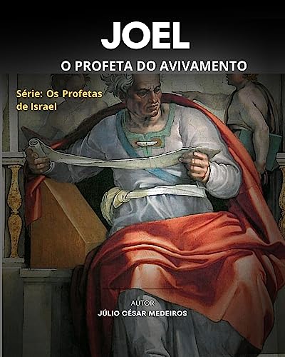 Joel, o Profeta do Avivamento (Os profetas de Israel) - eBook, Resumo ...