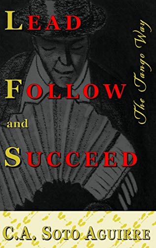 Lead, Follow and Succeed: The Tango Way