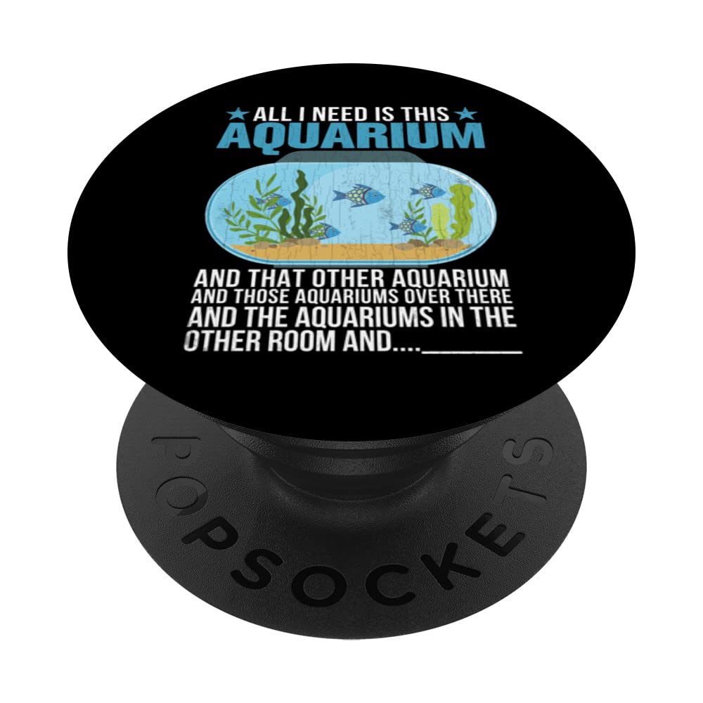 Everything I Need Is This Aquarium Fishkeeping Aquarist Grap PopSockets Swappable PopGrip