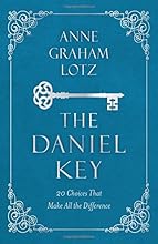 The Daniel Key: 20 Choices That Make All the Difference