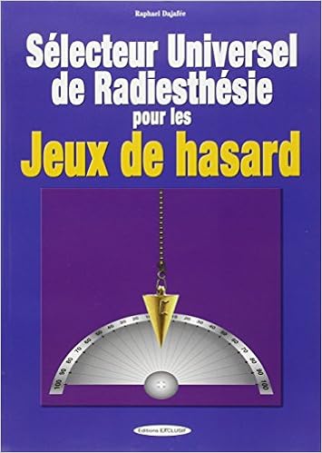 Le Selecteur Universel De Radiesthesie Pour Les Jeux De Hasard Amazon Es Dajafee Raphael Libros En Idiomas Extranjeros