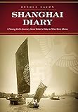 Shanghai Diary: A Young Girl?s Journey from Hitler?s Hate to War-Torn China by Ursula Bacon, Various