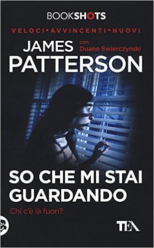 James Patterson, Duane Swierczynski - So che mi stai guardando (2017)