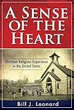 A Sense of the Heart: Christian Religious Experience in the United States by 