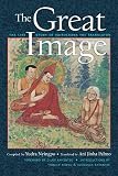 The Great Image: The Life Story of Vairochana the Translator by Dilgo Khyentse, Ani Jinba Palmo