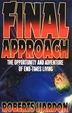 Final Approach: The Opportunity and Adventure of End-Times Living by