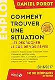 Comment Trouver Une Situation ... et décrocher le job de vos rêves (French Edition) by