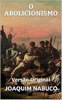 Livro O ABOLICIONISMO: Versão Original