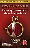 Scorpi, Tome 1 : Ceux qui marchent dans les ombres : Suivi de Scorpi, les origines, Nouvelles by 