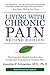 Living with Chronic Pain, Second Edition: The Complete Health Guide to the Causes and Treatment of C by 