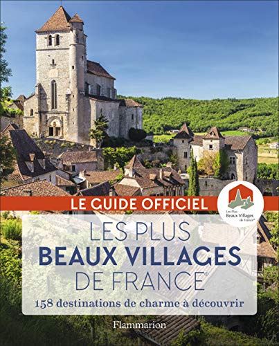 Les Plus Beaux Villages de France: 158 destinations de charme à découvrir (Art de vivre & Voyages) (French Edition) by Collectif