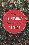 How Christmas Can Change Your Life (Spanish, Pack of 25) (Spanish Edition) by 