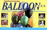 Superloon's Amazing Balloon Book