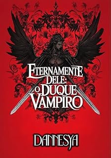 Livro Eternamente Dele #3: O Duque Vampiro: (portugese ed of Eternally His The Vampire Duke) (Portugese ed. Eternally His)