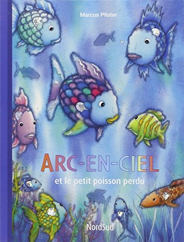 couverture de : Arc-en-ciel et le petit poisson perdu