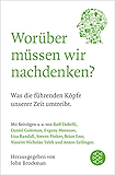 Worüber müssen wir nachdenken?: Was die führenden Köpfe unserer Zeit umtreibt