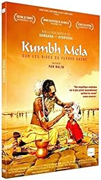 Kumbh Mela : Sur les rives du fleuve sacré