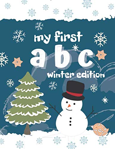 My first ABC winter edition: Alphabet coloring book for toddlers, perfect gift for boys and girls, great for developing learning skills.