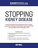 Stopping Kidney Disease: A science based treatment plan to use your doctor, drugs, diet and exercise by Lee Hull