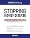 Stopping Kidney Disease: A science based treatment plan to use your doctor, drugs, diet and exercise by Lee Hull