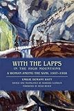 With the Lapps in the High Mountains: A Woman among the Sami, 1907-1908 by Emilie Demant Hatt, Barbara Sjoholm