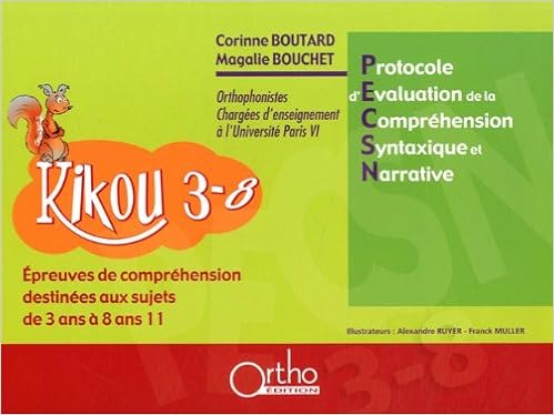 Amazon Fr Kikou 3 8 Protocole D Evaluation De La Comprehension Syntaxique Et Narrative Boutard Corinne Bouchet Magalie Ruyer Alexandre Muller Franck Livres